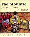 The mountie from dime novel to Disney