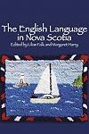 The English language in Nova Scotia: Essays on past and present developments in English across the province