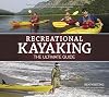 Recreational Kayaking: The Ultimate Guide (Heliconia) Comprehensive Instructional Handbook Covers Equipment, Strokes, Paddling Techniques, Capsize Recovery, Kayak Safety, Paddler's First Aid, & More