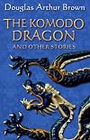 The Komodo Dragon and Other Stories