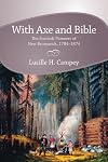 With Axe and Bible: The Scottish Pioneers of New Brunswick, 1784-1874
