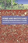 Home and Native Land: Unsettling Multiculturalism in Canada