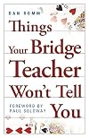 Things Your Bridge Teacher Won't Tell You