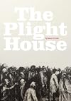 The Plight House