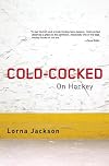 Cold-Cocked: On Hockey