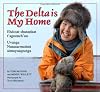 The Delta Is My Home / Ehdiitat shanankat t'agoonch'uu Uvanga Nunatarmuitmi aimayuaqtunga