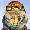 The Caribou Feed Our Soul / ?étthén bet' á dághíddá