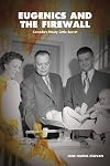 Eugenics and the Firewall: Why AlbertaÕs UFA/Social Credit Legacy Matters to 21st Century Canadians