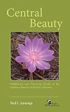 Central Beauty: Wildflowers and Flowering Shrubs of the Southern Interior of British Columbia (Beauty (Rocky Mountain Books))