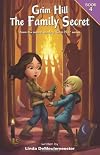 Grim Hill: The Family Secret (The Grim Hill Series)