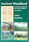 Ancient Woodland: Its History, Vegetation and Uses in England