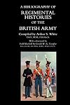 A bibliography of regimental histories of the British Army