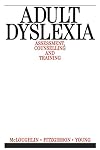 Adult Dyslexia: Assessment, Counselling and Training