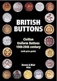 British Buttons Civilian Uniform Buttons 19th20th Century