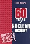 60 Years of Nuclear History: Britain's Hidden Agenda