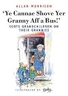 Ye Cannae Shove Yer Granny Aff a Bus!': Scots Grandchildren on Their Grannies