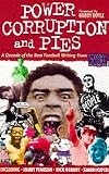 Power Corruption and Pies: Decade of the Best Football Writing from "When Saturday Comes"