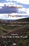 Freedom to Practise: Person-centred Approaches to Supervision