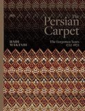The Persian Carpet The Forgotten Years 17221872