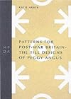 Patterns for Post-war Britain: The Tile Designs of Peggy Angus (Moda Museum Booklets)
