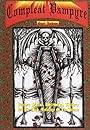 The Compleat Vampyre: The Vampyre Shaman, Werewolves, Witchery & the Dark Mythology of the Undead - Nigel Aldcroft Jackson