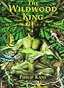 The Wildwood King - Philip Kane