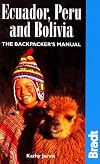 Ecuador, Peru & Bolivia : the backpacker's manual