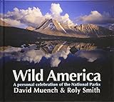 Wild America A Personal Celebration Of The National Parks