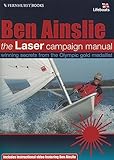 The Laser Campaign Manual Winning Secrets From The Olympic Gold Medallist