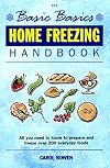 The Basic Basics Home Freezing Handbook