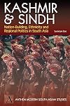 Kashmir & Sindh: Nation-Building, Ethnicity and Regional Politics in South Asia (Anthem South Asian Studies)