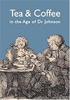 Tea and Coffee in the Age of Dr Johnson