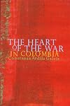 The Heart of the War in Colombia