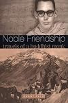 Noble Friendship: Travels of a Buddhist Monk