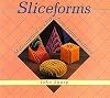 Sliceforms: Mathematical Models from Paper Sections