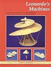 Leonardo's Machines: Insights into Leonardo Da Vinci's Engineering Notions With Four Paper Models to Cut Out and Glue Together