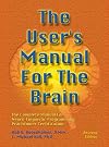 The User's Manual for the Brain (Vol 1)