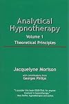Analytical Hypnotherapy, Vol. 1: Theoretical Principles