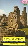 Castles of Scotland: 200 Castles, Mansions and Historic Houses to Visit