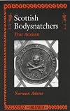 Scottish Bodysnatchers: True Accounts