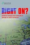 Right on? : political change and continuity in George W. Bush's America