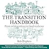 The Transition Handbook: From Oil Dependency to Local Resilience