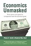 Economics Unmasked: From Power and Greed to Compassion and the Common Good