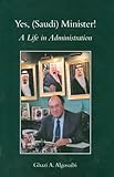 Yes, (Saudi) Minister! a Life in Administration