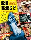 Bad Mags The Strangest Sleaziest And Most Unusual Periodicals Ever Published