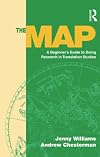 The Map: A Beginner's Guide to Doing Research in Translation Studies