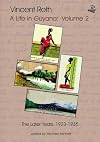 Vincent Roth, A Life in Guyana, Volume 2: The Later Years, 1923β1935