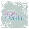 Teach an Oighir