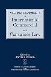 New developments in international commercial and consumer law proceedings of the 8th Biennial Conference of the International Academy of Commercial and Consumer Law