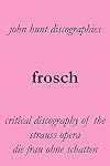Frosch : Richard Strauss Die Frau ohne Schatten : critical discography